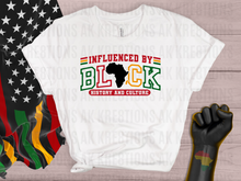 Load image into Gallery viewer, Influenced by Black History and Culture Shirt