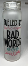 Load image into Gallery viewer, Fueled by Bad Words Glass Water Bottle