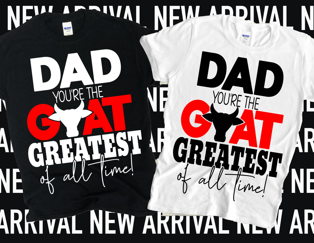DAD You're the Goat Tee