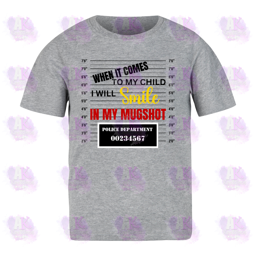 My Child......Smile in My Mugshot Tee